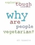 Why Are People Vegetarian? (Exploring Tough Issues)