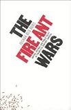 The Fire Ant Wars: Nature, Science, and Public Policy in Twentieth-Century America