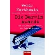Die Darwin Awards: Die skurrilsten Arten, zu Tode zu kommen