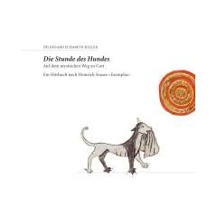 Die Stunde des Hundes, 3 Audio-CDs u. ein illustriertes Einf�hrungsbuch: Auf dem mystischen Weg zu Gott. Ein H�rbuch nach Heinrich Seuses >Exemplar<