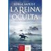 La reina oculta/ The Hidden Queen (Spanish Edition)