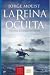 La reina oculta/ The Hidden Queen