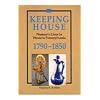 Keeping House: Women's Lives in Western Pennsylvania 1790-1850