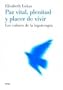 Paz Vital, plenitud y placer de vivir / Vital Peace, Plenitude and Enjoyment of Life: Los Valores De LA Logoterapia / The Value of Logotherapy (Spanish Edition)