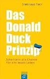 Das Donald Duck-Prinzip: Scheitern als Chance f�r ein neues Leben