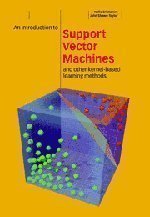 An Introduction to Support Vector Machines and Other Kernel-based Learning Methods by Cristianini, Nello, Shawe-Taylor, John published by Cambridge University Press (2000)