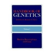 Handbook of Genetics: Volume 1: Bacteria, Bacteriophages, and Fungi (His Handbook of... by  Robert C. King