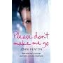 Please Don't Make Me Go: How One Boy's Courage Overcame a Brutal Childhood