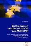 Die Beziehungen zwischen der EG und dem MERCOSUR: Unter besonderer Ber&uuml;cksichtigung der politischen Rolle Spaniens im Verhandlungsprozess - Brendl Verena