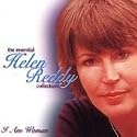 I Am Woman: The Essential Helen Reddy Collection