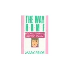 The Way Home: Beyond Feminism, Back to Reality