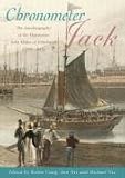 Chronometer Jack : the autobiography of the shipmaster John Miller of Edinburgh (1802-1883)