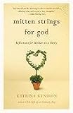 Mitten Strings for God: Reflections  for Mothers in a Hurry