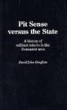 Pit sense versus the state : a history of militant miners in the Doncaster area