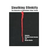 sleuthing ethnicity the detective in multiethnic crime fiction