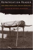 Repatriation Reader: Who Owns American Indian Remains?