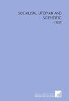 Socialism, Utopian and Scientific: -1908