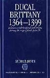 Ducal Brittany, 1364-1399 : relations with England and France during the reign of Duke John IV