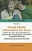Sexual Health Information for Teens: Health Tips About Sexual Development, Reproduction, Contraception, and Sexually Transmitted Infections (Teen Health Series)