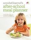 After-School Meal Planner by Annabel Karmel