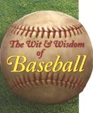 The Wit & Wisdom of Baseball
