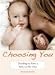 Book Choosing You: Deciding to Have a Baby on My Own