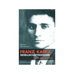 Franz Kafka: Gesellschaftskrieger. Eine Biografie
