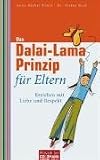 Das Dalai-Lama-Prinzip f�r Eltern