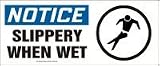 NOTICE SLIPPERY WHEN WET (W/GRAPHIC) 7 x 17 Plastic Sign