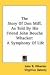 The Story Of Don Miff, As Told By His Friend John Bouche Whacker: A Symphony Of Life