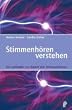 Stimmenh�ren verstehen: Der Leitfaden zur Arbeit mit Stimmenh�rern