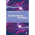 Stimmenh�ren verstehen: Der Leitfaden zur Arbeit mit Stimmenh�rern
