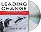 Leading Change [Audiobook, CD, Unabridged] Publisher: Macmillan Audio; Unabridged edition