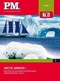 Arctic Mission 1- P.M. Die Wissensedition - 