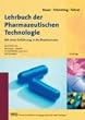 Lehrbuch der Pharmazeutischen Technologie: Mit einer Einf�hrung in die Biopharmazie