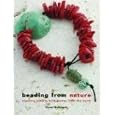 Beading From Nature: Creating Jewelry with Stones from the Earth by Mc Crystal