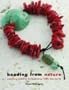 Beading From Nature: Creating Jewelry with Stones from the Earth