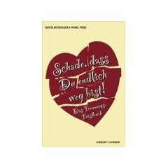 Schade, dass Du endlich weg bist! Das Trennungs-Tr�stbuch