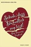 Schade, dass Du endlich weg bist! Das Trennungs-Tr�stbuch