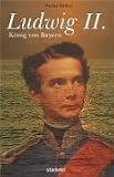 Ludwig II: K&ouml;nig von Bayern - Werner Richter