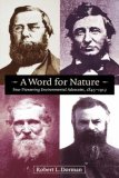 A Word for Nature: Four Pioneering Environmental Advocates, 1845-1913