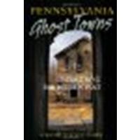 Pennsylvania Ghost Towns: Uncovering the Hidden Past by Susan Hutchison Tassin [Stackpole Books, 2007] (Paperback) [Paperback]