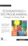 Fundamentals of SVG Programming: Concepts to Source Code (Graphics Series)