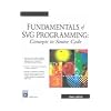 Fundamentals of SVG Programming: Concepts to Source Code (Graphics Series)