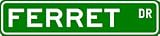 FERRET Street Sign ~ Custom Aluminum Street Signs