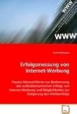 Erfolgsmessung von Internet-Werbung: Passive Messverfahren zur Bestimmung des au�er�konomischen Erfolgs von Internet-Werbung und M�glichkeiten zur Steigerung des Werbeerfolgs