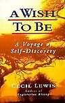 A wish to be : a voyage of discovery