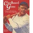 Cardboard Gems: A Century of Baseball Cards: A Century of Baseball Cards and Their... by  Khyber Oser