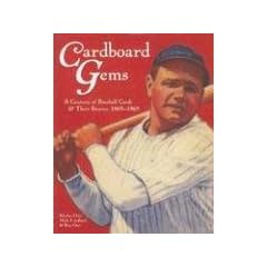 Cardboard Gems: A Century of Baseball Cards: A Century of Baseball Cards & Their... by Khyber Oser, Mark Friedman and Ron Oser