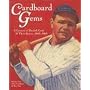Cardboard Gems: A Century of Baseball Cards: A Century of Baseball Cards & Their Stories, 1869-1969